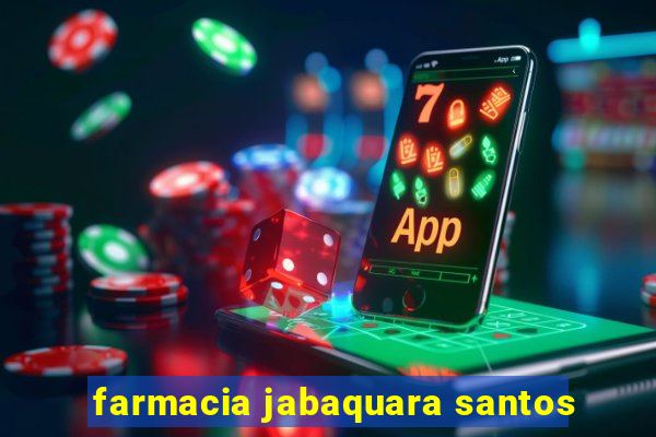 farmacia jabaquara santos